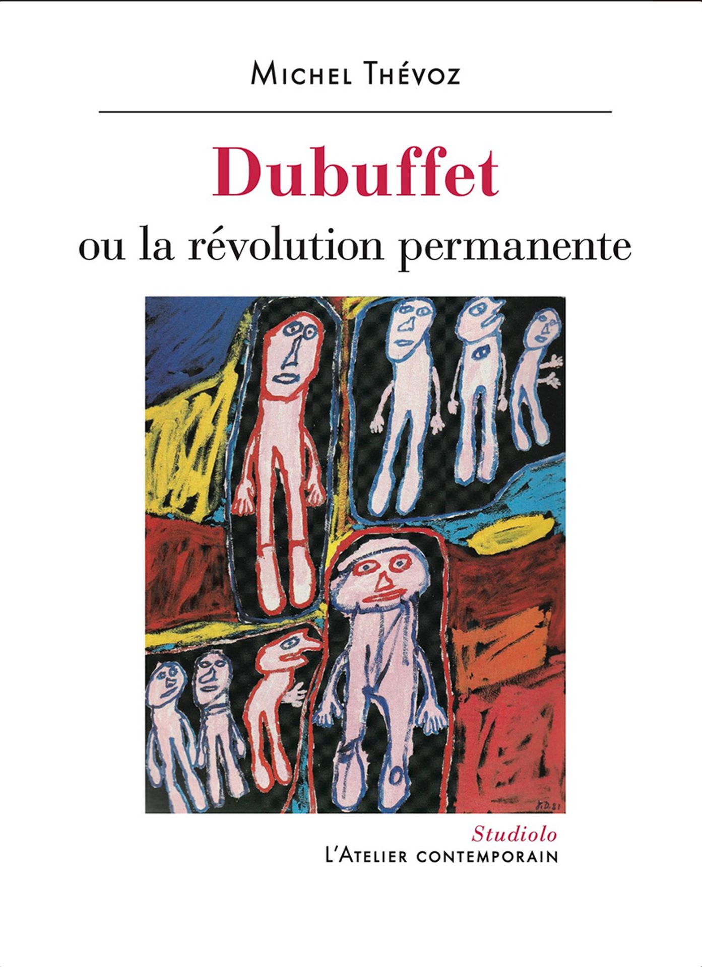 Dubuffet ou la révolution permanente