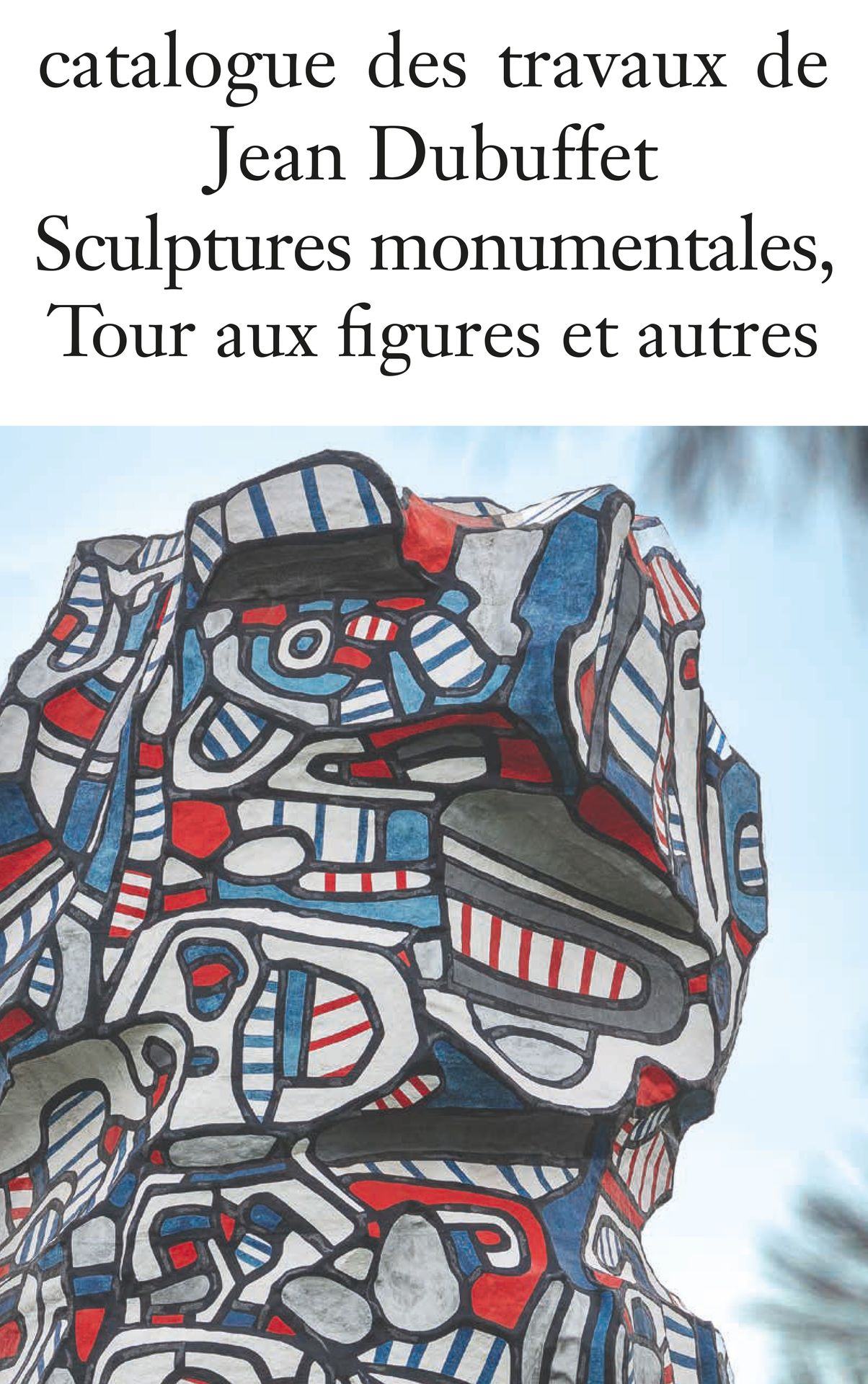 Sculptures monumentales, Tour aux figures et autres