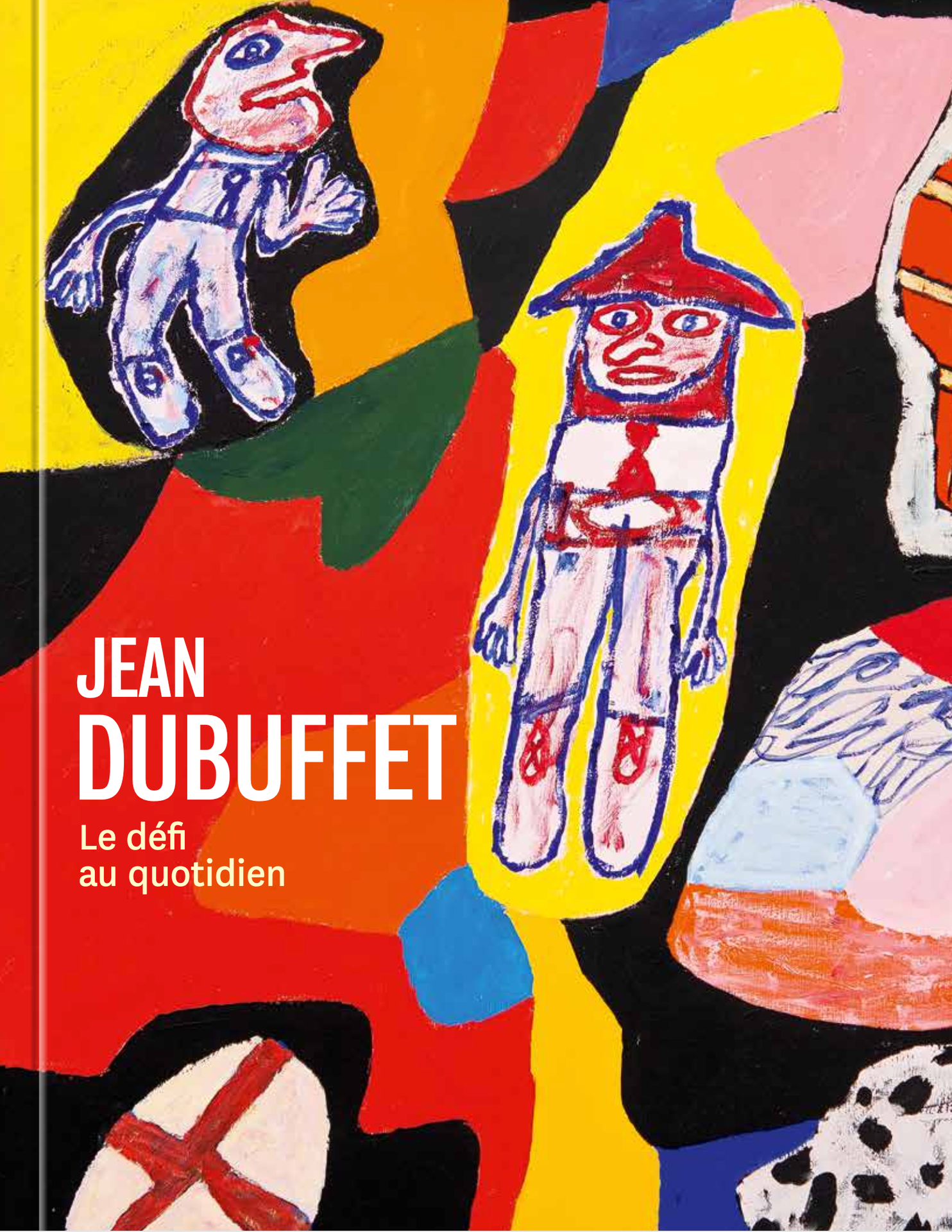 Jean Dubuffet Le défi au quotidien