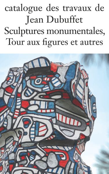 Sculptures monumentales, Tour aux figures et autres